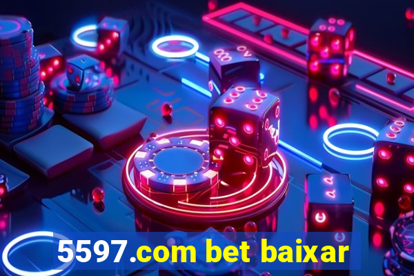 5597.com bet baixar